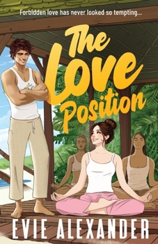 Paperback The Love Position: A Forbidden Love, Forced Proximity, Steamy Romantic Comedy Book