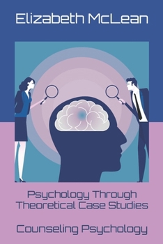 Paperback Psychology Through Theoretical Case Studies: Counseling Psychology Book