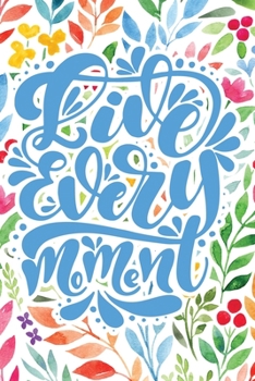 Paperback Live Every Moment: 2020 Dated Goal Planner Focus Weekly Monthly Book
