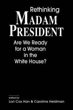 Hardcover Rethinking Madam President: Are We Ready for a Woman in the White House? Book