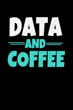 Paperback Data And Coffee: Dot Grid Page Notebook Gift For Computer Data Science Related People. Book