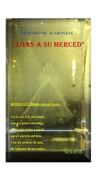 LOAS A SU MERCED: un poemario de alabanzas a Dios (Spanish Edition)