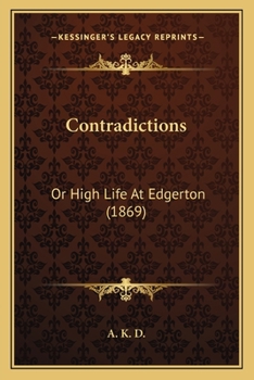 Contradictions: Or High Life At Edgerton
