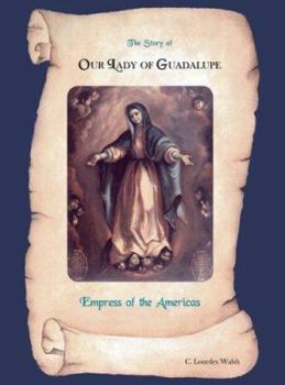 Paperback The Story of Our Lady of Guadalupe Empress of the Americas Book