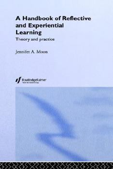 Hardcover A Handbook of Reflective and Experiential Learning: Theory and Practice Book