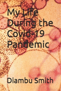 Paperback My Life During the Covid-19 Pandemic Book