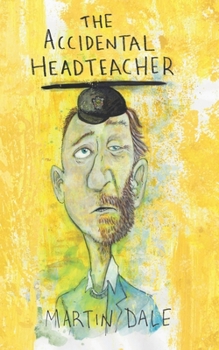 Paperback The Accidental Headteacher Book