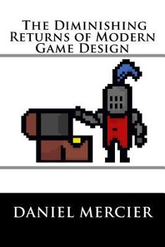 Paperback The Diminishing Returns of Modern Game Design Book