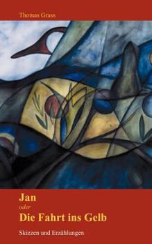 Paperback Jan oder die Fahrt ins Gelb [German] Book
