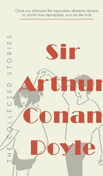 Hardcover The Collected Stories of Sir Arthur Conan Doyle Book
