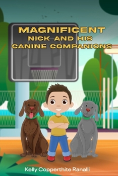 Paperback Magnificent Nick and His Canine Companions Book