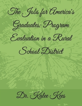 Paperback The Jobs for America's Graduates: Program Evaluation in a Rural School District Book