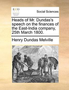 Paperback Heads of Mr. Dundas's Speech on the Finances of the East-India Company, 25th March 1800. Book