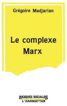Paperback Le complexe Marx [French] Book