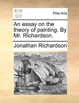 Paperback An Essay on the Theory of Painting. by Mr. Richardson. Book