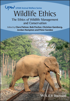 Paperback Wildlife Ethics: The Ethics of Wildlife Management and Conservation Book