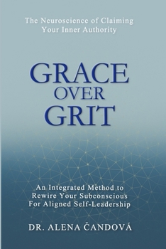 Paperback Grace Over Grit: The Neuroscience of Claiming Your Inner Authority Book
