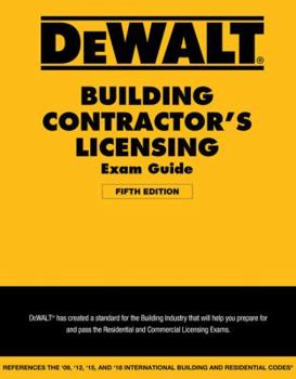 Paperback Dewalt Building Contractor's Licensing Exam Guide: Based on the 2018 IRC & IBC Book