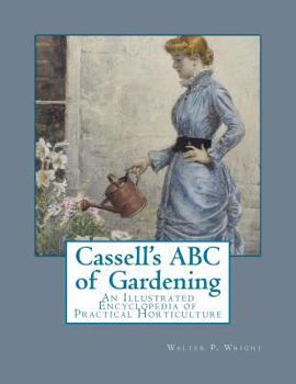 Paperback Cassell's ABC of Gardening: An Illustrated Encyclopedia of Practical Horticulture Book