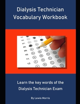 Paperback Dialysis Technician Vocabulary Workbook: Learn the key words of the Dialysis Technician Exam Book