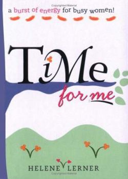 Hardcover Time for Me: A Burst of Energy for Busy Women Book