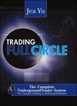 Hardcover Trading Fullcircle: The Complete Undergroundtrader System for Timing and Profiting in All Financial Markets Book
