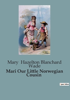 Mari, Our Little Norwegian Cousin: Large Print - Book  of the Our Little Cousin