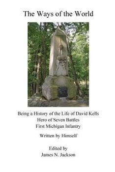 Paperback The Ways of the World: Being a History of the Life of David Kells Book