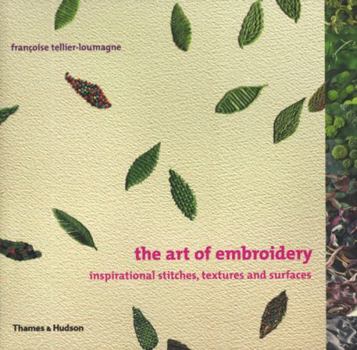 Paperback The Art of Embroidery: Inspirational Stitches, Textures and Surfaces Book