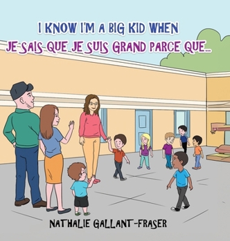 Hardcover I Know I'm a Big Kid When - Je sais que je suis grand parce que... [French] Book