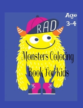 Monsters Coloring Book For Kids: Cool, Funny Monster Coloring Book For Kids Age 3-4 Size 8.5x11