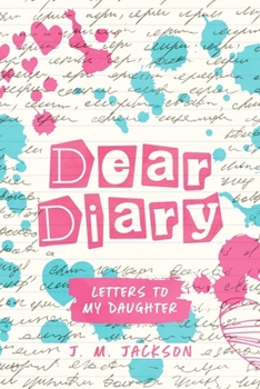 Paperback Dear Diary: Letters to My Daughter Book