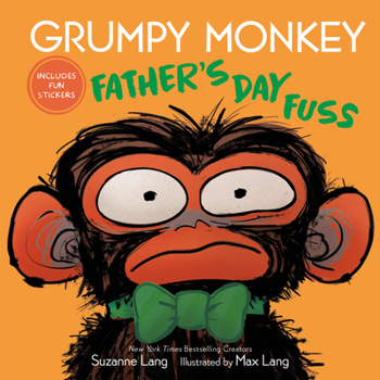 Hardcover Grumpy Monkey Father's Day Fuss: Includes Fun Stickers! Book