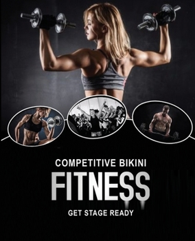 Paperback Competitive Bikini Fitness - Get Stage Ready Book