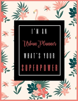 Paperback I'm An URBAN PLANNER, What's Your Superpower?: 2020-2021 Planner for Urban Planner, 2-Year Planner With Daily, Weekly, Monthly And Calendar (January 2 Book