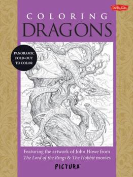 Paperback Coloring Dragons: Featuring the Artwork of John Howe from the Lord of the Rings & the Hobbit Movies Book