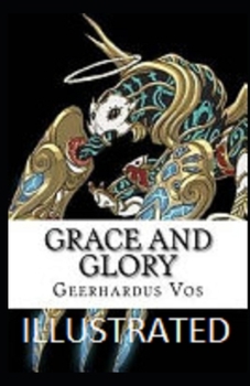 Grace and Glory Illustrated