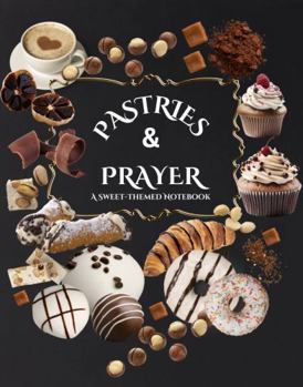 Paperback Pastries & Prayer: A Sweet-Themed Notebook Book
