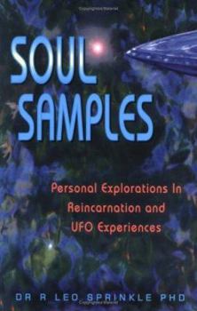 Paperback Soul Samples: Personal Explorations in Reincarnation and Ufo Experiences (New Millenium Library, V. 7) Book