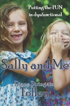 Paperback Sally and Me: Putting the 'Fun' in Dysfunctional! Book