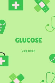 Paperback Glucose Log Book: Daily Blood Sugar Level Log Book, Notebook for Record Glucose,6"x9,54 pages, Diary for Diabetes, Diabetic Journal Book