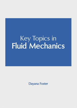 Hardcover Key Topics in Fluid Mechanics Book