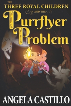 Paperback The Three Royal Children and the Purrflyer Problem (The Three Royal Children Book 2) Book