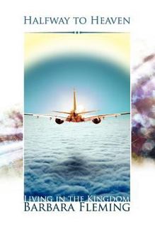 Paperback Halfway to Heaven: Living in the Kingdom Book