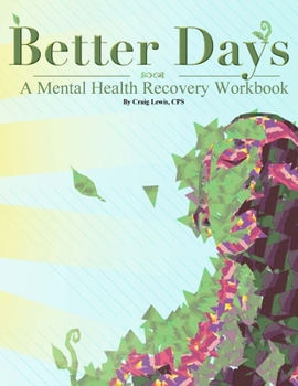 Paperback Better Days - A Mental Health Recovery Workbook Book