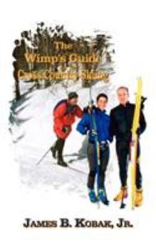 Paperback The Wimp's Guide to Cross-Country Skiing Book