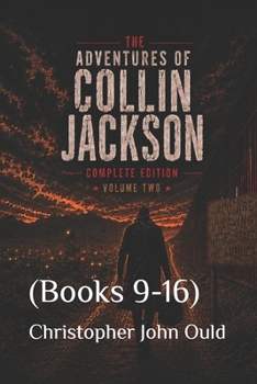 Paperback The Adventures of Collin Jackson: Complete Edition, Volume Two (Books 9-16) Book