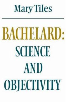 Hardcover Bachelard: Science and Objectivity Book