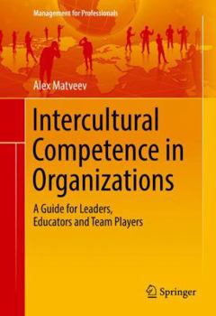 Hardcover Intercultural Competence in Organizations: A Guide for Leaders, Educators and Team Players Book