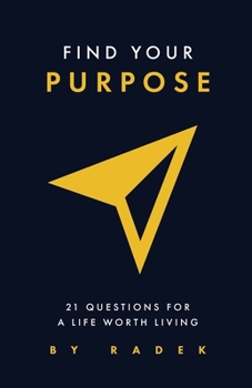 Paperback Find Your Purpose: 21 Questions for a Life Worth Living Book